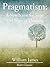 Pragmatism: A New Name for Some Old Ways of Thinking (Unabridged Start Classics)