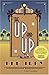 The Up and Up: A Novel
