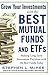 Grow Your Investments with the Best Mutual Funds and ETF’s: Making Long-Term Investment Decisions with the Best Funds Today
