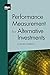 Performance Measurement for Alternative Investments by Timothy Peterson