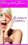 Les aventures de Scarlett & co... by Chrystal Jones