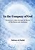 In the Company of God, Closeness to Allah Through the Beauty ... by Salman Al-Oadah