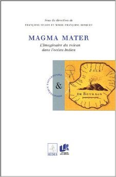Magma mater : L'Imaginaire du volcan dans l'océan Indien