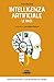 Intelligenza artificiale: Le basi