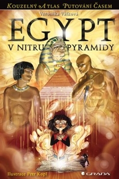 Egypt: V nitru pyramidy (Kouzelný atlas putování časem, #7)