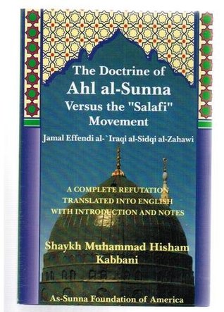 The Doctrine of Ahl al-Sunna Versus the "Salafi" Movement