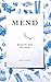 Mend: Being the Man She Needs