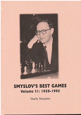 Smyslov's Best Games: Volume II: 1985-1995 (Hardcover)