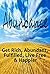 Abundance: Get Rich, Abundant, Fulfilled, Live Free & Happier