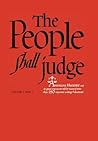 The People Shall Judge, Volume I, Part 1: Readings in the Formation of American Policy