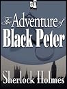 The Adventure of Black Peter by Arthur Conan Doyle