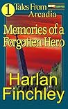 Memories of a Forgotten Hero by Harlan Finchley