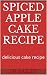 SPICED APPLE CAKE RECIPE: d...