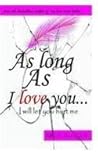 As Long as I love...