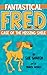 Fantastical Fred and the Ca...
