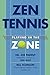 ZEN TENNIS: Playing in the ...