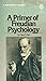 A Primer of Freudian Psycho...