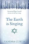 The earth is singing by Vanessa Curtis The earth is singing by Vanessa Curtis