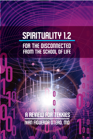 Spirituality 1.2 For The Disconnected From The School Of Life (Paperback)