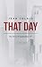 That Day by Jean Colaio