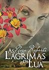 As Lágrimas da Lua by Nora Roberts