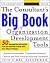 The Consultant's Big Book of Orgainization Development Tools: 50 Reproducible Intervention Tools to Help Solve Your Clients' Problems (Consultant's Big Books)