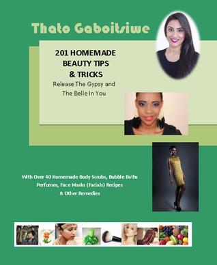 201 Homemade Beauty Tips & Tricks: The Gypsy and Belle in You