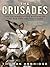 The Crusades: The Authoritative History of the War for the Holy Land