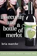Insecurity and a Bottle of Merlot