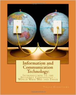 Information and Communication Technology: Introduction to the Internet Components - World Wide Web and Email