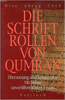 Die Schriftrollen von Qumran: Übersetzung und Kommentar mit bisher unveröffentlichten Texten