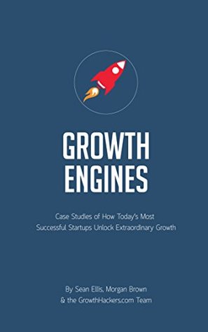 Startup Growth Engines: Case Studies of How Today’s Most Successful Startups Unlock Extraordinary Growth (Kindle Edition)