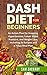 DASH Diet for Beginners: An...