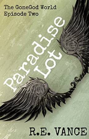 GoneGodWorld, Episode Two (Paradise Lot, #1.2)