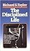The Disciplined Life by Richard S. Taylor