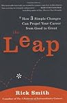 The Leap: How 3 Simple Changes Can Propel Your Career from Good to Great