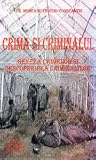 Crima si criminalul - geneza crimelor si descoperirea criminalilor