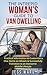 The Intrepid Woman's Guide to Van Dwelling by Jess   Ward