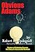 Obvious Adams (Annotated): The Story of a Successful Marketer (Masters of Marketing Secrets Book 8)