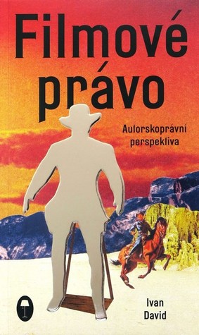 Filmové právo. Autorskoprávní perspektiva (Paperback)