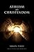 Atheism After Christendom by Simon Perry