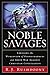 Noble Savages: Exposing the...