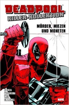 Deadpool Killer-Kollektion: Bd. 1: Mörder, Miezen und Moneten (Deadpool Killer-Kollektion, #1)