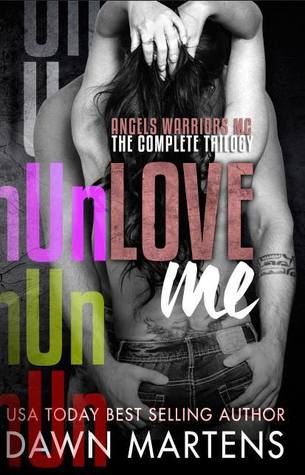 UnLove Me  (Angels Warriors MC, #1-3)