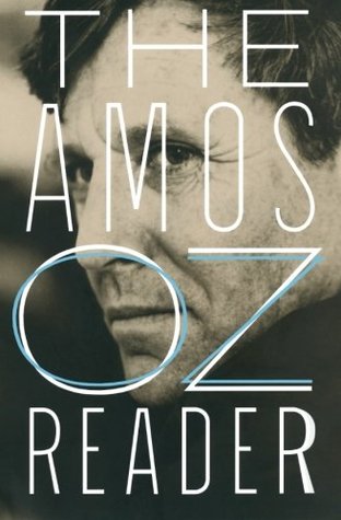 The Amos Oz Reader: Celebrated Novels and Masterpiece Nonfiction from a Literary Life (Paperback)