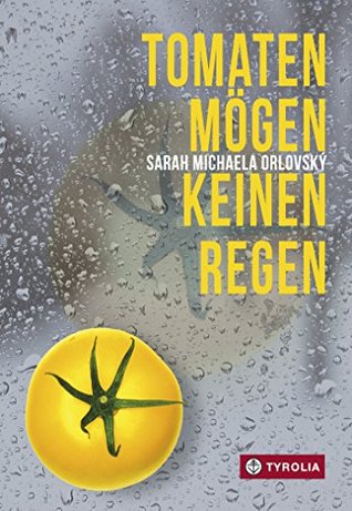 Tomaten mögen keinen Regen (German Edition)