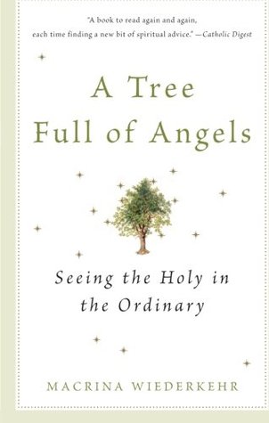 A Tree Full of Angels: Seeing the Holy in the Ordinary (Paperback)