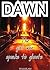 DAWN: The Girl Who Speaks To Ghosts