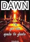 DAWN: The Girl Who Speaks To Ghosts