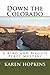 Down the Colorado by Karen Hopkins